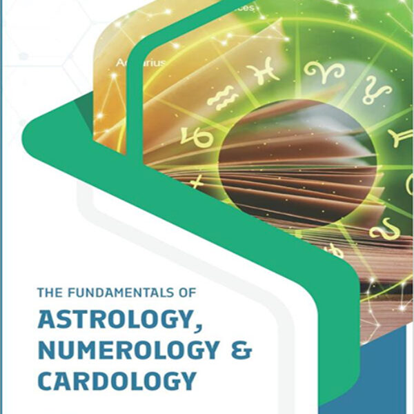 The Fundamentals of Astrology, Numerology & Cardology