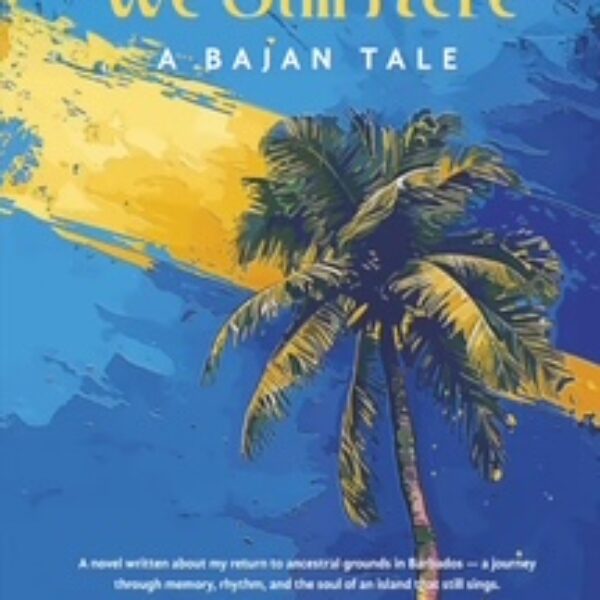 We Still Here A Bajan Tale