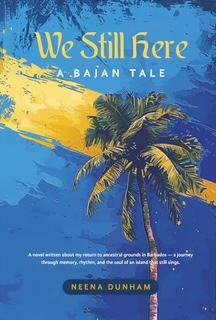 We Still Here A Bajan Tale